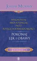 Okładka książki WYKORZYSTAJ SWÓJ POTENCJAŁ POKONAJ LĘK I OBAWY