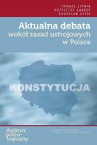 Okładka książki Aktualna debata wokół zasad ustrojowych w Polsce