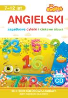 Okładka książki Angielski Zagadkowe cyferki i ciekawe słowa 7-12 lat Książka + CD