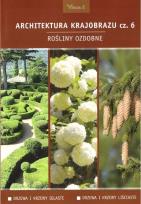 Okładka książki Architektura krajobrazu 6. Rośliny ozdobne: drzewa