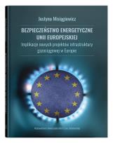 Okładka książki Bezpieczeństwo energetyczne Unii Europejskiej.