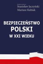Okładka książki Bezpieczeństwo Polski w XXI wieku