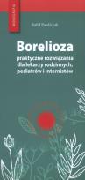 Okładka książki Borelioza - praktyczne rozwiązania, dla lekarzy rodzinnych, pediatrów i internistów