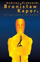 Okładka książki Bronisław Kaper Od początku do końca