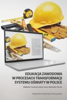 Okładka książki Edukacja zawodowa w procesach transformacji systemu oświaty w Polsce