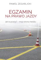 Okładka książki EGZAMIN NA PRAWO JAZDY JAK TO PRZEŻYĆ MOJA STRONA MEDALU