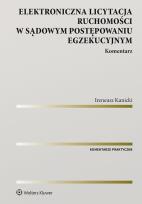 Okładka książki Elektroniczna licytacja ruchomości w sądowym postępowaniu egzekucyjnym Komentarz