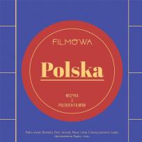 Okładka książki Filmowa Polska: Muzyka z polskich filmów
