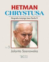 Okładka książki Hetman Chrystusa Biografia św. Jana Pawła II t. 3