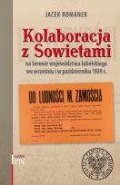 Okładka książki Kolaboracja z Sowietami na terenie województwa lubelskiego we wrześniu i październiku 1939 r.