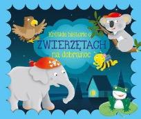Okładka książki Krótkie historie o zwierzętach na dobranoc