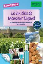Okładka książki Le vin bleu de Monsieur Dupont A2-B1 audiobook