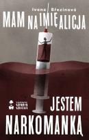 Okładka książki Mam na imię Alicja. Jestem narkomanką