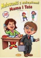 Okładka książki MAMA I TATA MALOWANKI Z NALEPKAMI