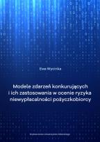 Okładka książki Modele zdarzeń konkurujących i ich zastosowanie w ocenie ryzyka niewypłacalności pożyczkobiorcy
