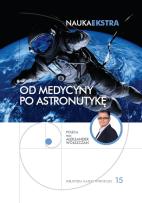 Okładka książki Nauka Ekstra T.15 Od medycyny po astronautykę