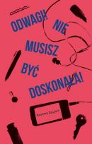 Okładka książki Odwagi Nie musisz być doskonała