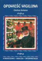 Okładka książki Opowieść wigilijna Charlesa Dickensa. Streszczenie analiza interpretacja