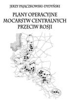 Okładka książki Plany operacyjne mocarstw centralnych przeciw..