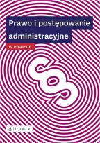 Okładka książki PRAWO I POSTĘPOWANIE ADMINISTRACYJNE W PIGUŁCE