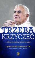 Okładka książki Trzeba krzyczeć w obronie deptanych wartości