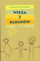 Okładka książki Wieża z klocków - Katarzyna Kotowska opr. twarda