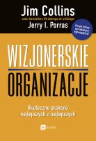 Okładka książki WIZJONERSKIE ORGANIZACJE SKUTECZNE PRAKTYKI NAJLEPSZYCH Z NAJLEPSZYCH