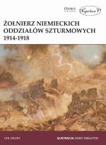 Okładka książki Żołnierz niemieckich oddziałów szturmowych 1914/18