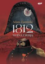 Okładka książki 1812. Wojna z Rosją