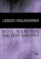 Okładka książki Bóg nam nic nie jest dłużny. Krótka uwaga o religii Pascala i o duchu jansenizmu.