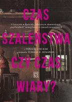 Okładka książki Czas szaleństwa czy czas wiary?