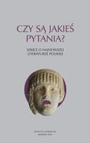 Okładka książki Czy są jakieś pytania? Szkice o najnowszej literaturze polskiej / Instytut Literatury