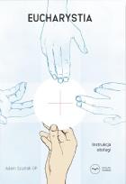 Okładka książki Eucharystia. Instrukcja obsługi