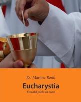 Okładka książki Eucharystia. Kawałek nieba na ziemi