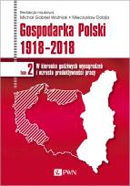 Okładka książki GOSPODARKA POLSKI 1918-2018 W KIERUNKU GODZIWYCH WYNAGRODZEŃ I WZROSTU PRODUKTYWNOŚCI PRACY TOM 2