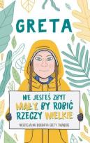 Okładka książki Greta. Nie jesteś zbyt mały, by robić rzeczy..