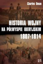 Okładka książki Historia wojny na Półw. Iberyjskim 1807-1814 I/1