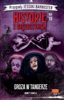 Okładka książki Historie z dreszczykiem J.Bannister Tom 18 Groza w Tangerze