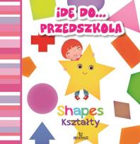 Okładka książki Idę do przedszkola Kształty Shapes