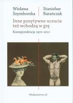 Okładka książki INNE POZYTYWNE UCZUCIA TEŻ WCHODZĄ W GRĘ KORESPONDENCJA 1972-2011