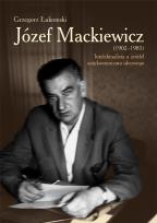Okładka książki Józef Mackiewicz (1902-1985)