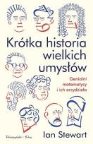 Okładka książki KRÓTKA HISTORIA WIELKICH UMYSŁÓW GENIALNI MATEMATYCY I ICH ARCYDZIEŁA (DUŻE LITERY)