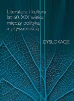 Okładka książki Literatura i kultura lat 60 XIX wieku między polityką a prywatnością