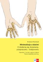 Okładka książki Minimediacje z dziećmi. O dzieleniu się...