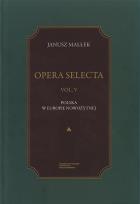 Okładka książki Opera Selecta Tom 5 Polska w Europie nowożytnej. Studia i szkice