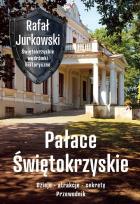 Okładka książki Pałace Świętokrzyskie. Dzieje, atrakcje, sekrety