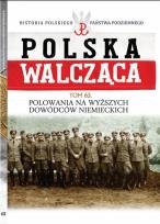Okładka książki Polska Walcząca Tom 63 Polowania na wyższych dowódców niemieckich