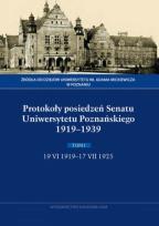 Okładka książki Protokoły posiedzeń Senatu Uniwersytetu Poznańskiego 1919-1939. Tom I, 19 VI 1919-17 VII 1925