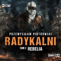 Okładka książki Radykalni T.2 Rebelia audiobook