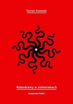 Okładka książki Robodramy w zieleniakach